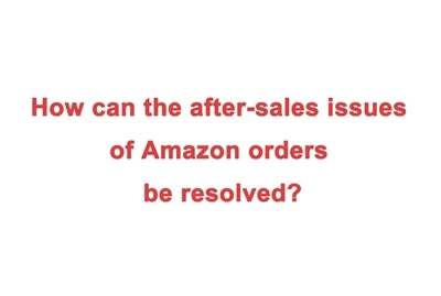 Sut y gellir datrys materion ar ôl{0}}werthu archebion Amazon?